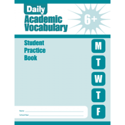 Daily Academic Vocabulary Grade 6+ Student Workbook
